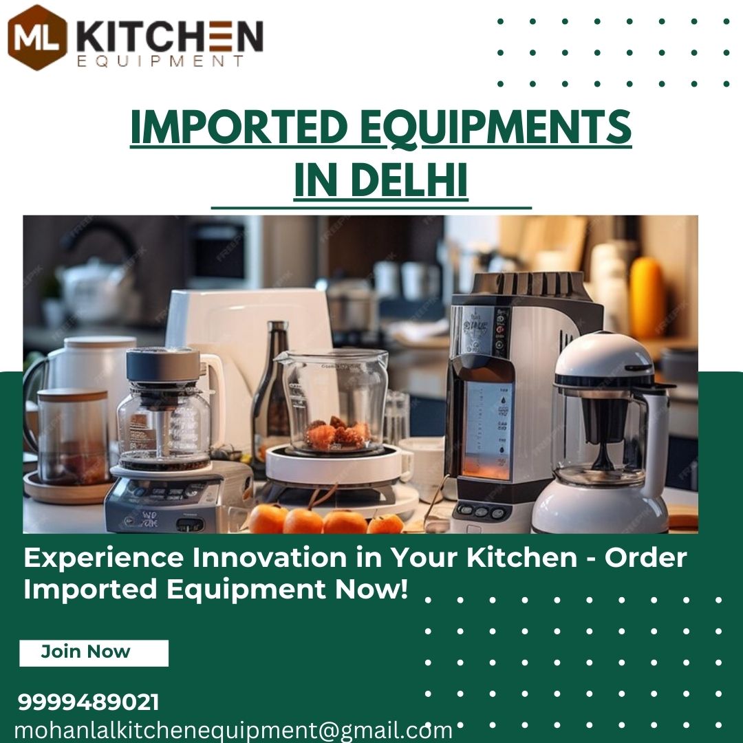  Buy Imported Kitchen Equipment in Delhi - Shop Now at Mohan Lal Kitchen Equipment - Delhi