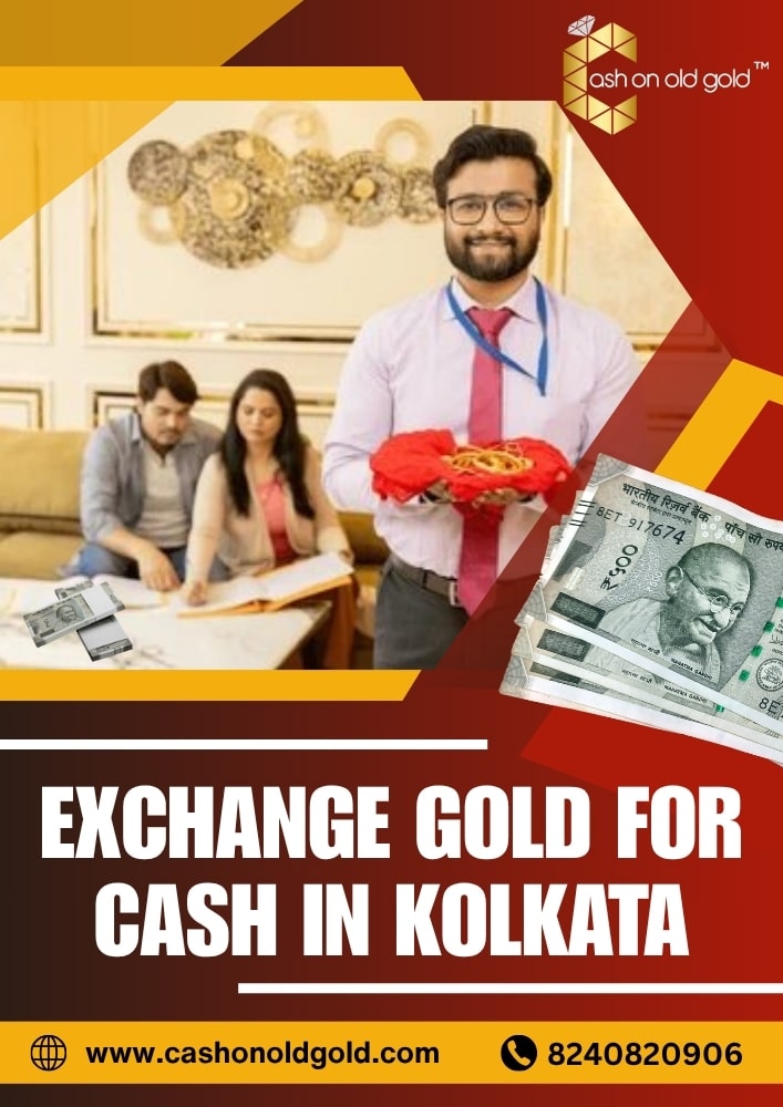 Exchange Gold for Cash in Kolkata - Cash On Old Gold  - Kolkata