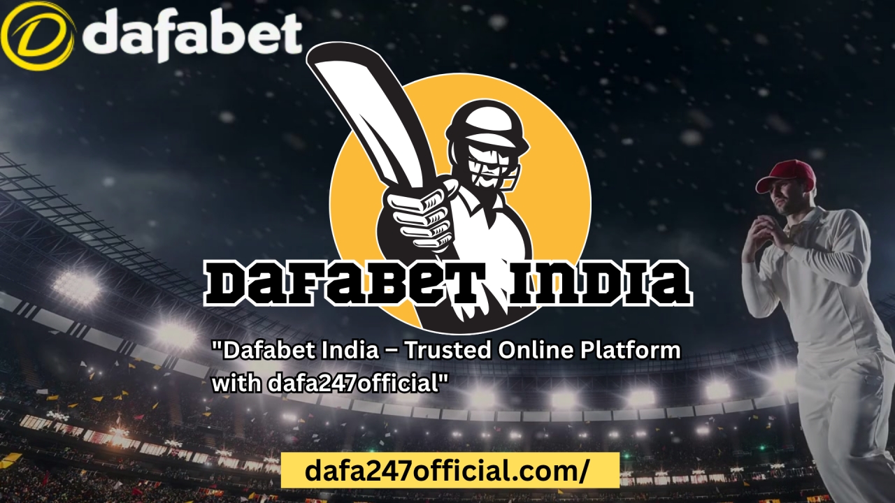"Dafabet India – Trusted Online Platform with dafa247official" - Delhi