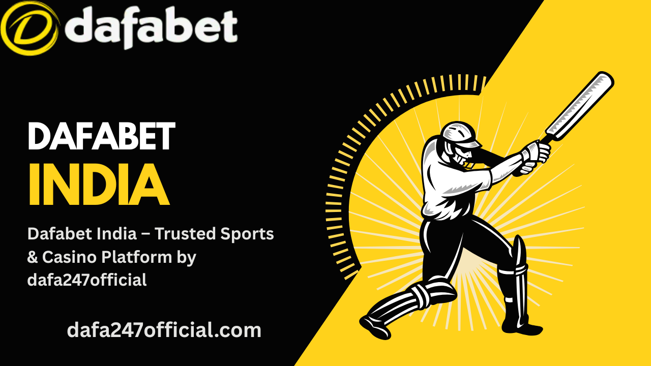 Dafabet India – Trusted Sports & Casino Platform by dafa247official - Delhi