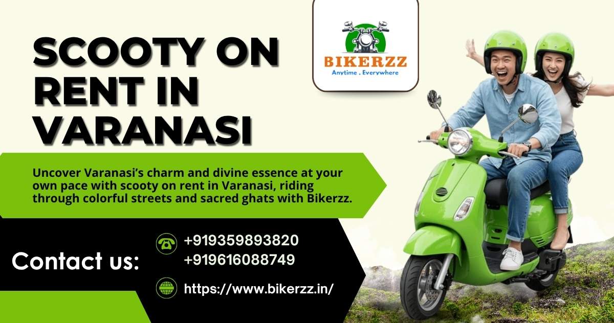 Cherish roads with Scooty on rent in Varanasi comfort - Varanasi