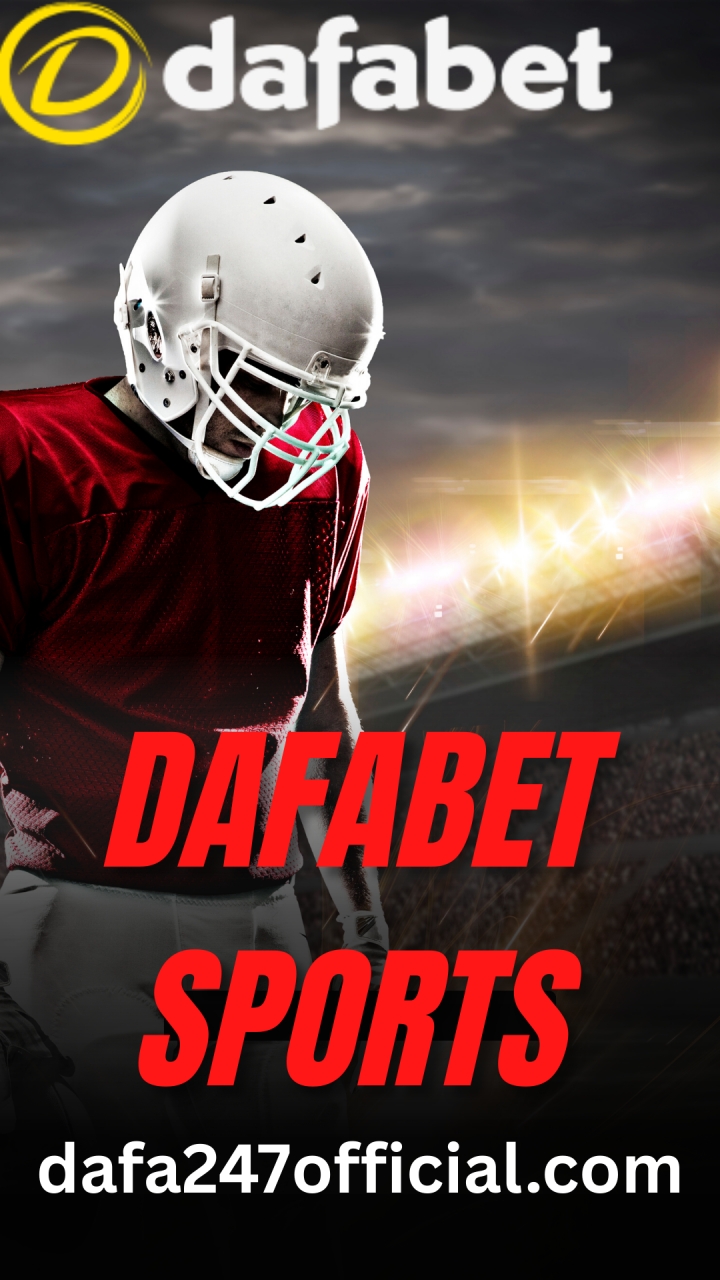 Dafabet Sports – Trusted Online Betting with dafa247official
