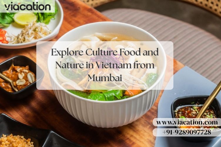 Explore Culture Food and Nature in Vietnam from Mumbai - Gurgaon