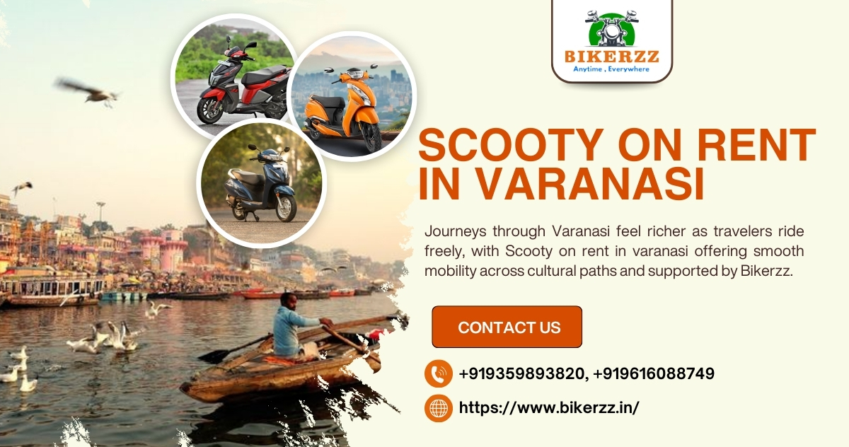 Tranquility hums with Scooty on rent in varanasi enriches moments - Varanasi