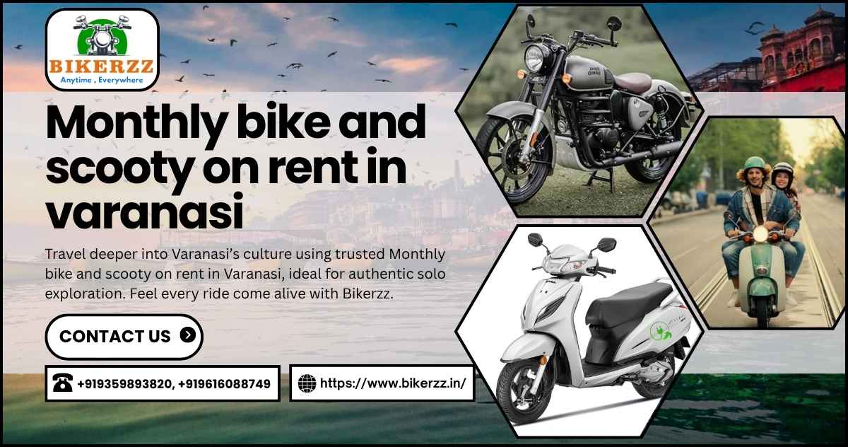 Embrace Real Freedom With Monthly bike and scooty on rent in Varanasi - Varanasi