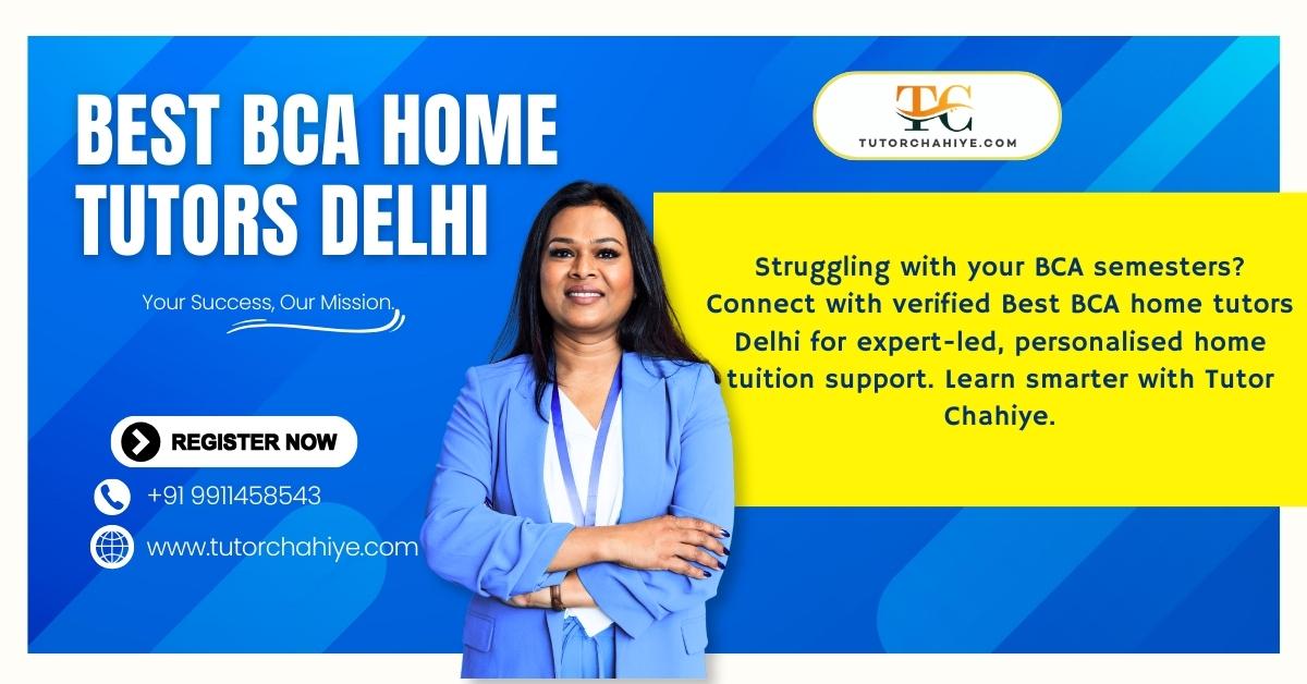 Score Higher Now Best BCA Home Tutors Delhi Ready - Delhi
