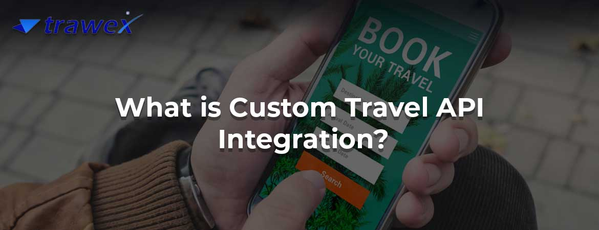 Custom Travel API Integration - Bangalore Custom Travel API Integration - Bangalore
