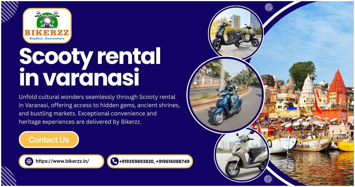Begin Your Journey with Scooty rental in Varanasi for Travelers - Varanasi