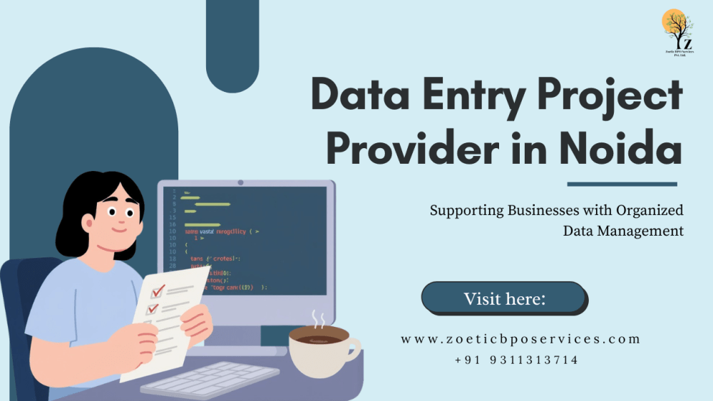 Data Entry Project Provider in Noida | Zoetic BPO Services - Noida