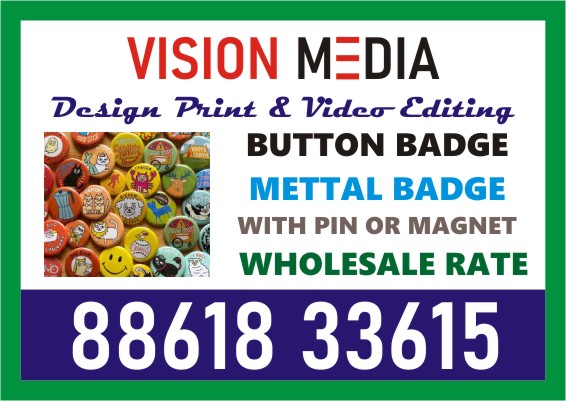 Vision Media | specialized in Button Badge and Mettal Badge | 2037 - Bangalore