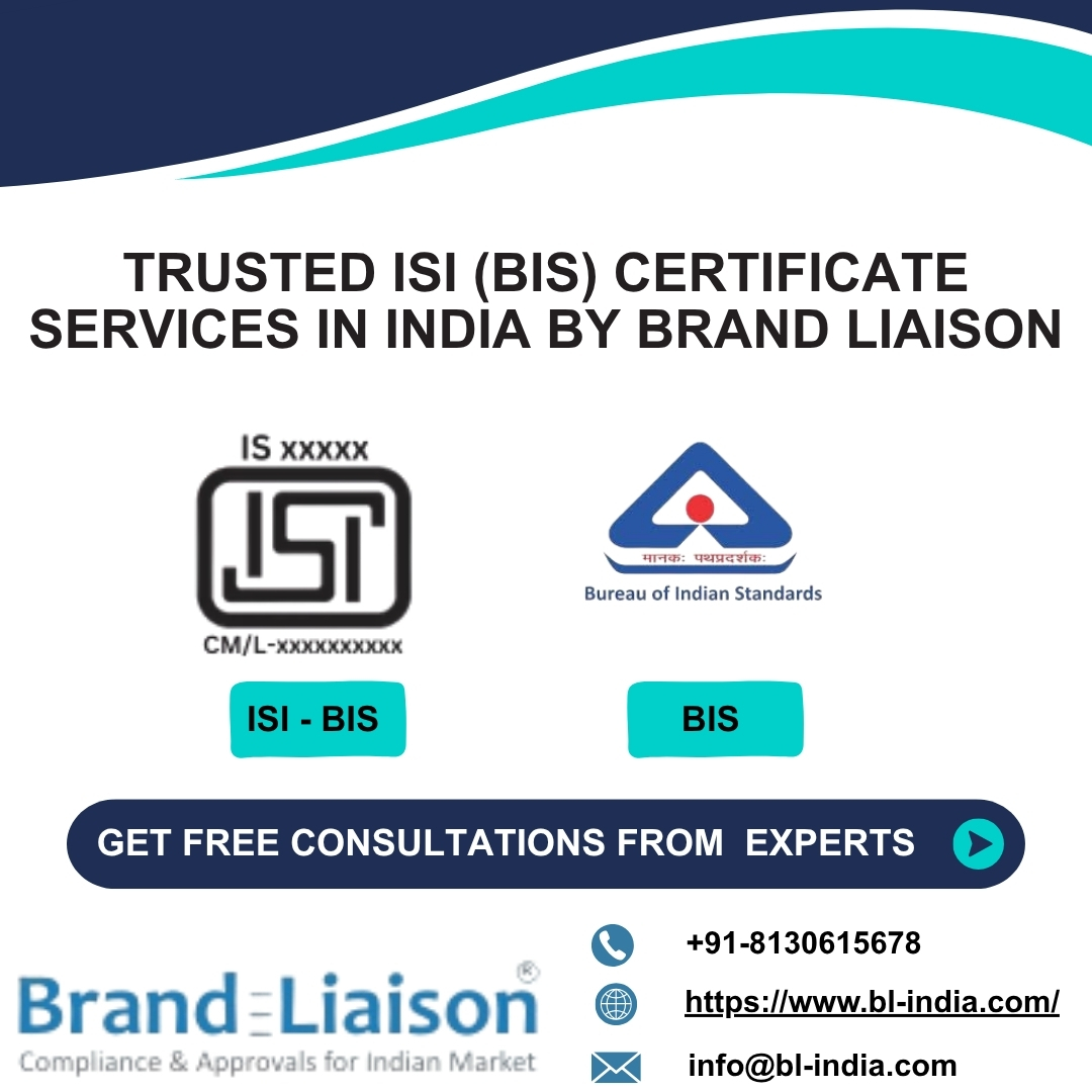 Trusted ISI (BIS) Certificate Services in India by Brand Liaison - Delhi