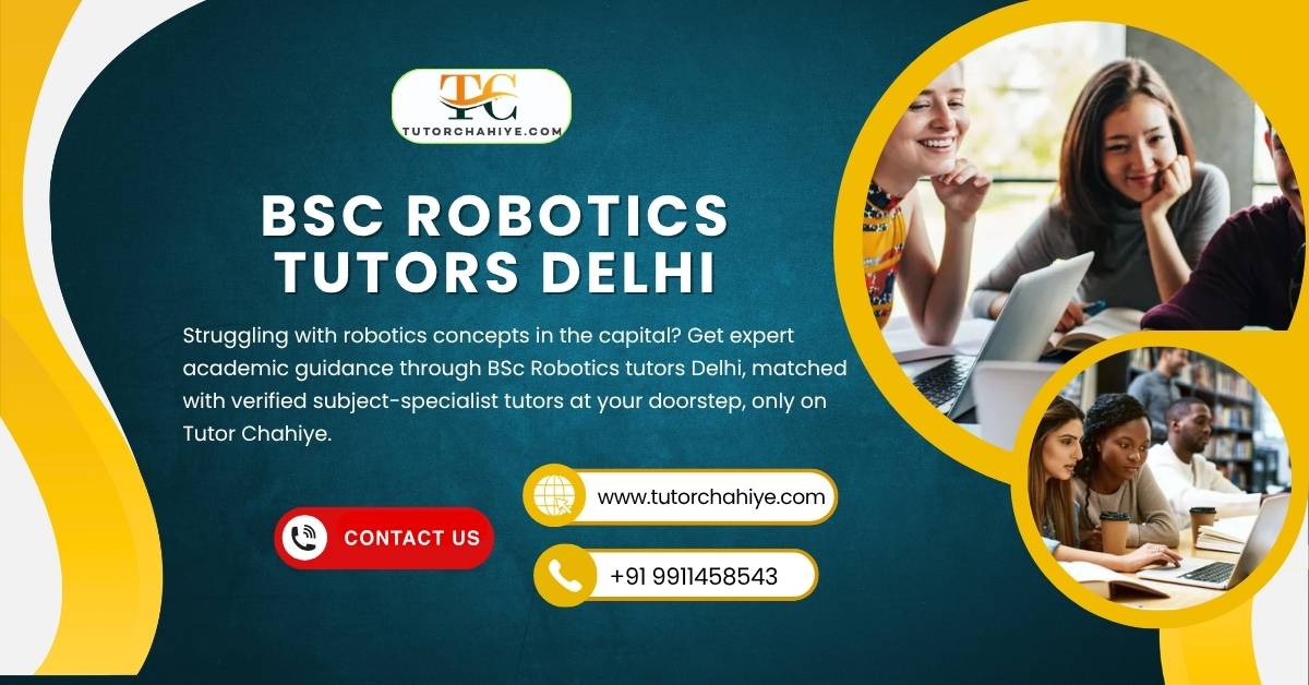 BSc Robotics Tutors Delhi Transforming Student Results Now - Delhi