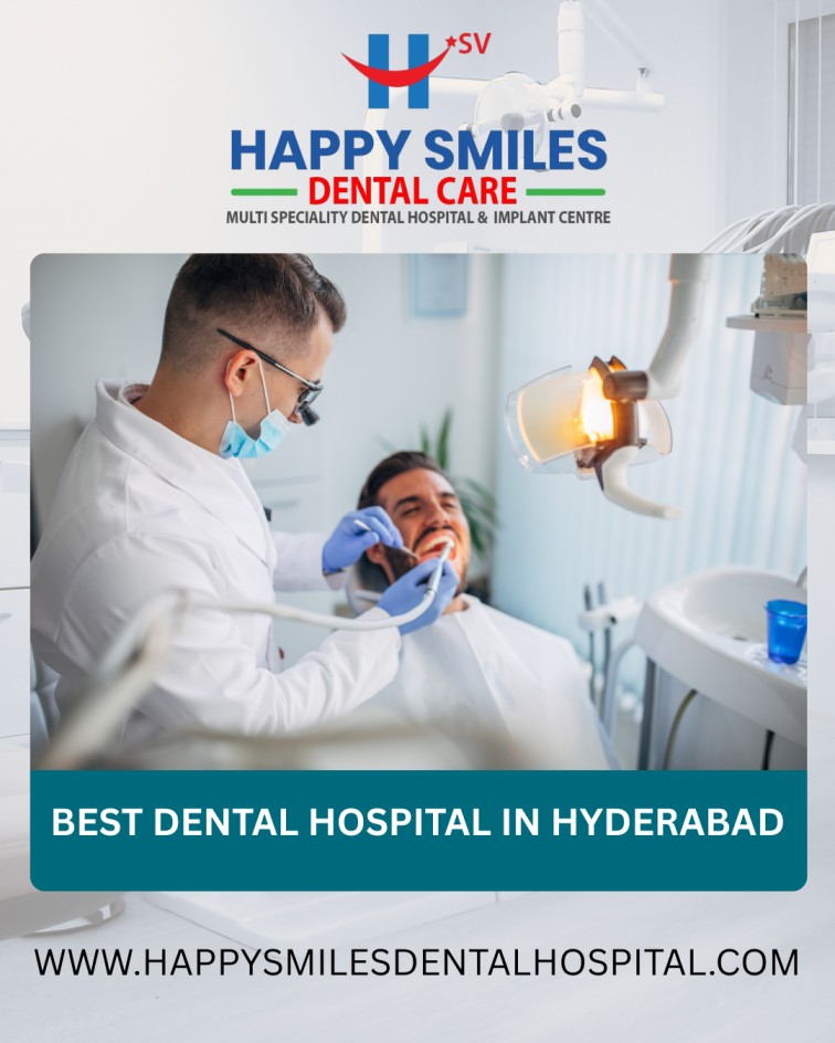 Discover Your Best Smile: Why Happy Smiles Dental is the Best Dental Hospital in Hyderabad, Vanasthalipuram - Hyderabad Discover Your Best Smile: Why Happy Smiles Dental is the Best Dental Hospital in Hyderabad, Vanasthalipuram - Hyderabad