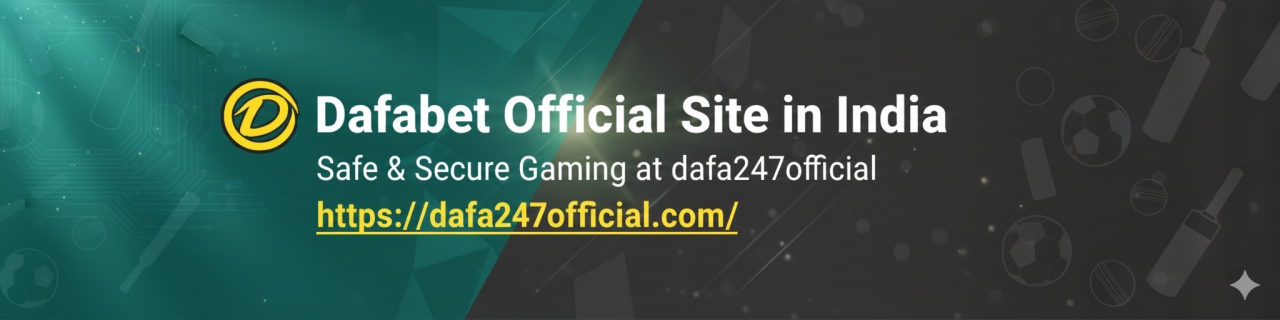Dafabet Official: Secure & Fast Gaming | dafa247official - Delhi