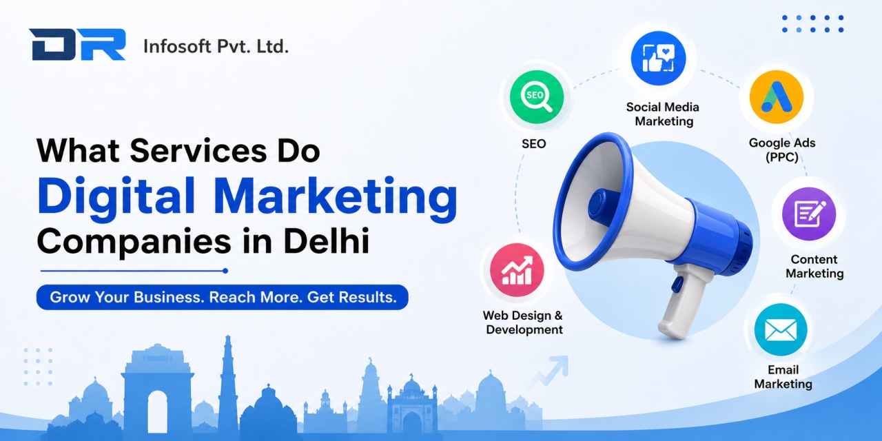 What Services Do Digital Marketing Companies in Delhi Provide? - Delhi