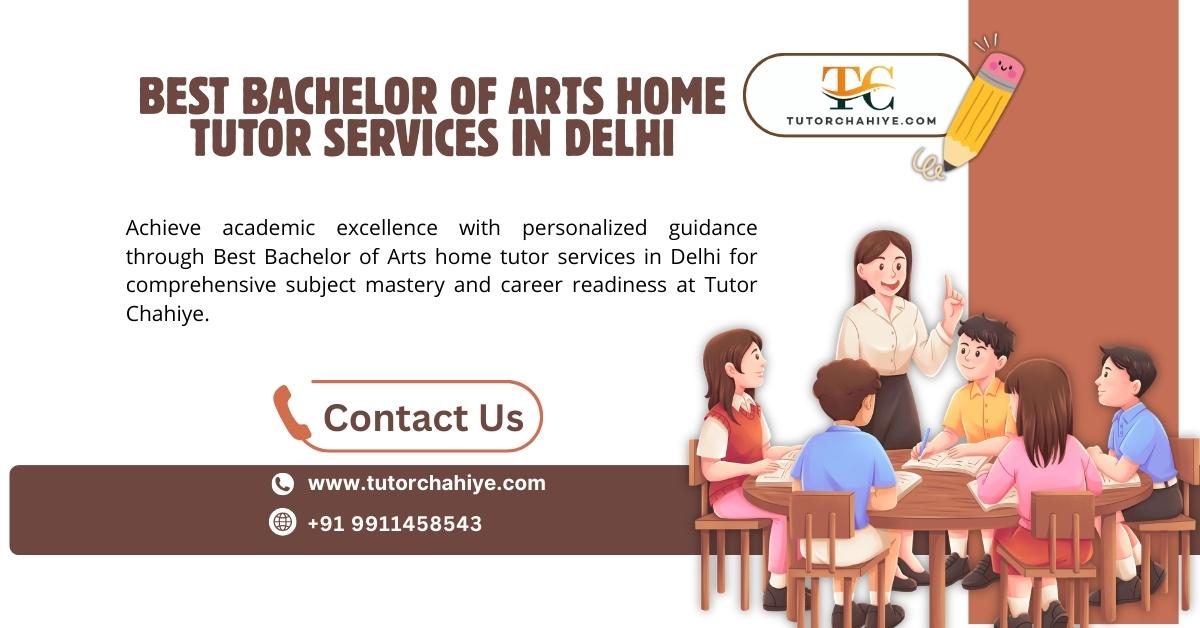 Personalized Best Bachelor of Arts home tutor services in Delhi - Delhi