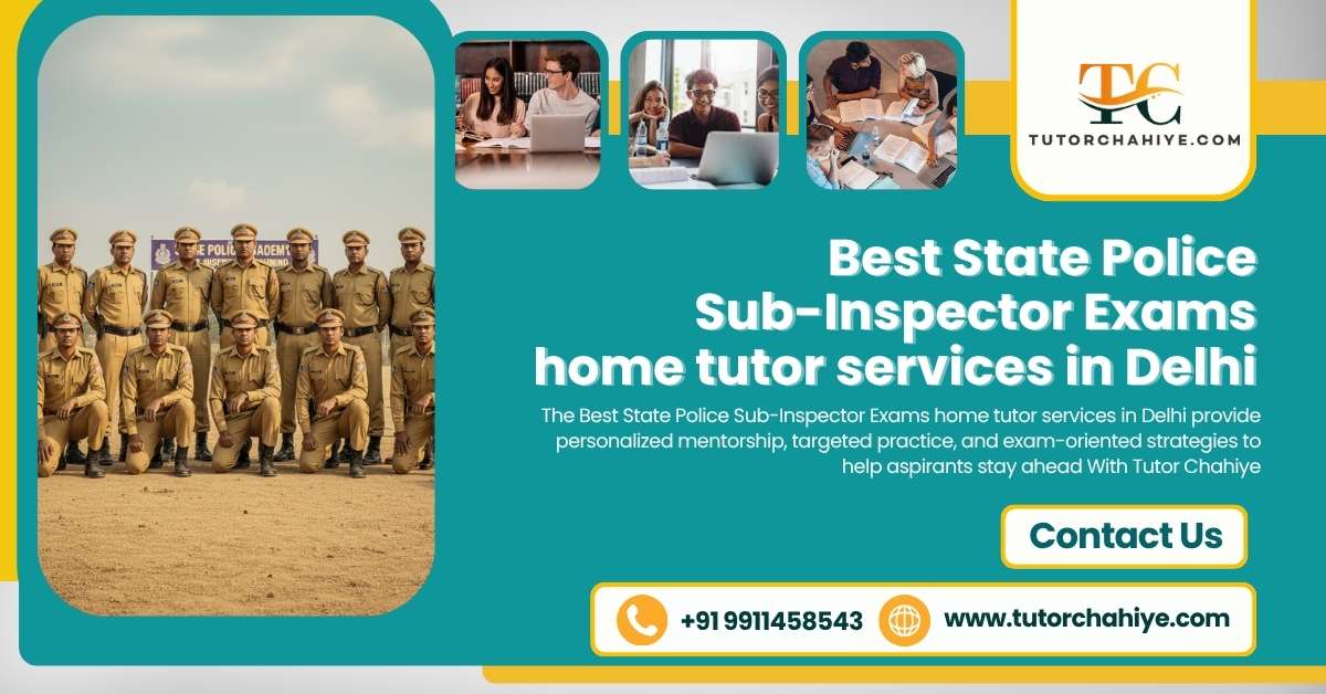 Master Your Preparation Using Best State Police Sub-Inspector Exams home tutor services in Delhi - Delhi