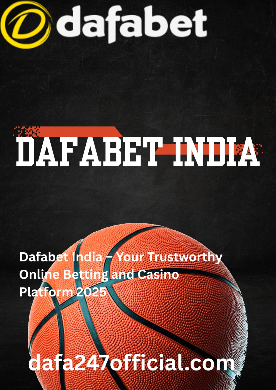 Dafabet India – Your Trustworthy Online Betting and Casino Platform 2025 - Delhi
