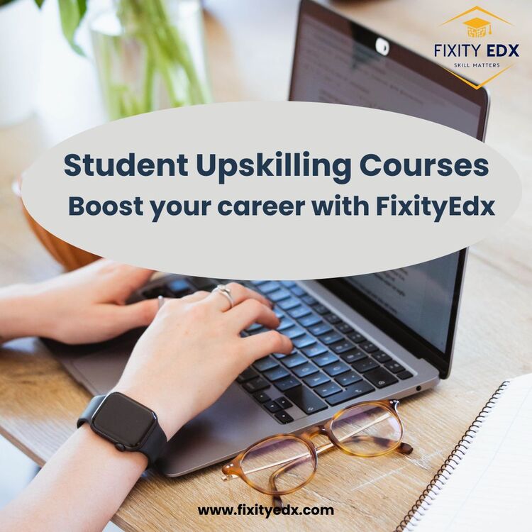 Student Upskilling Courses: Boost Your Career with Fixity EDX  - Hyderabad