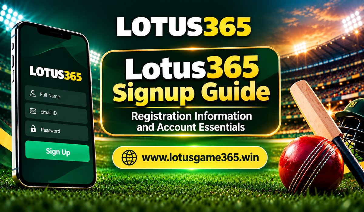 Lotus365 Signup Guide – Registration Information and Account Essentials - Delhi