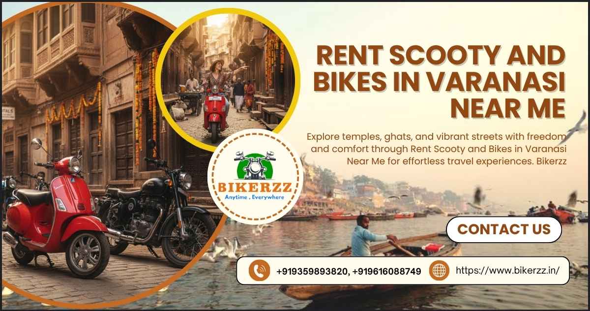Spiritual Vibes Await with Rent Scooty and Bikes in Varanasi Near Me - Varanasi