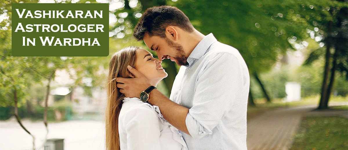 Vashikaran Astrologer in Wardha  - Mumbai