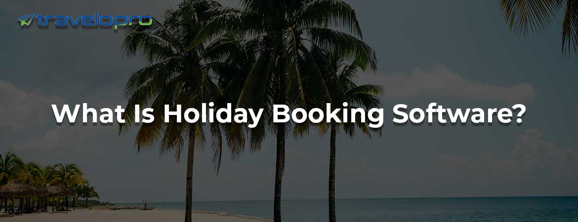 Holiday Booking Software - Bangalore