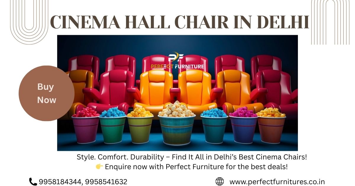 Get Premium Cinema Chairs in Delhi by Perfect Furniture - Delhi