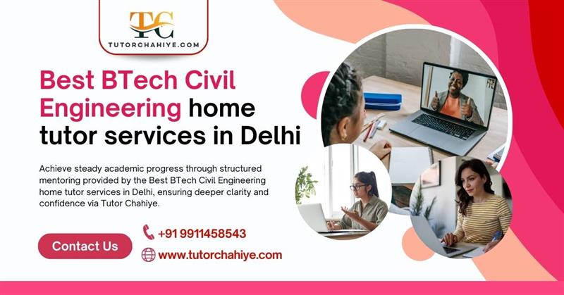 Achieve better clarity using the Best BTech Civil Engineering home tutor services in Delhi - Delhi