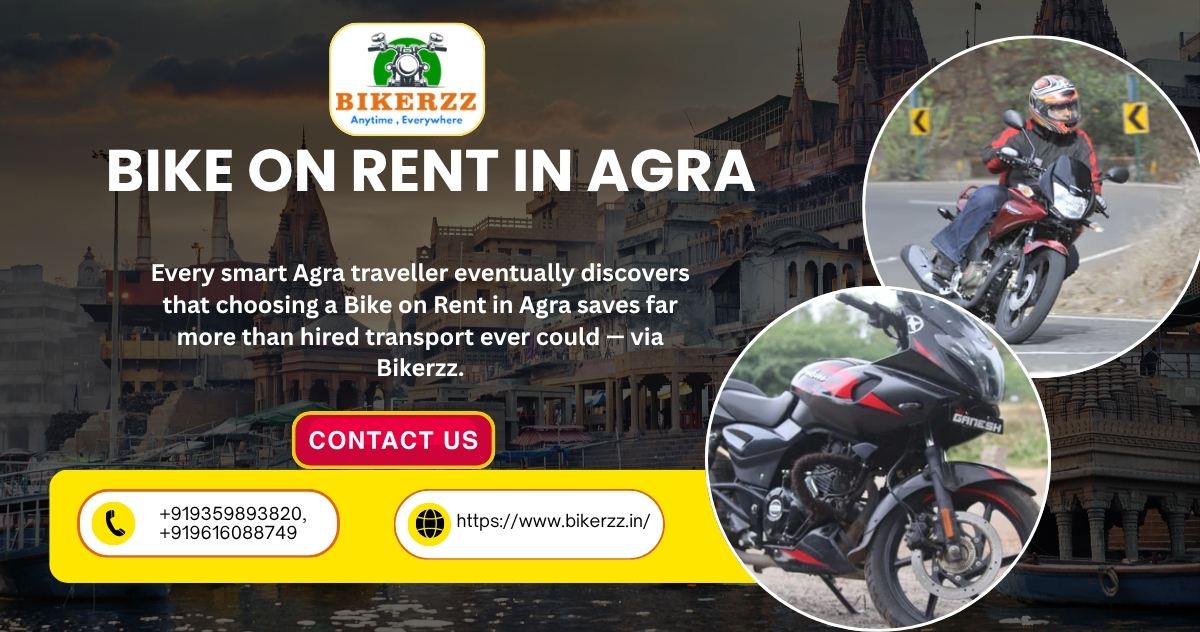 2026 Cost Truth: Why Bike on Rent in Agra Outsmarts Every Hired Transport - Varanasi