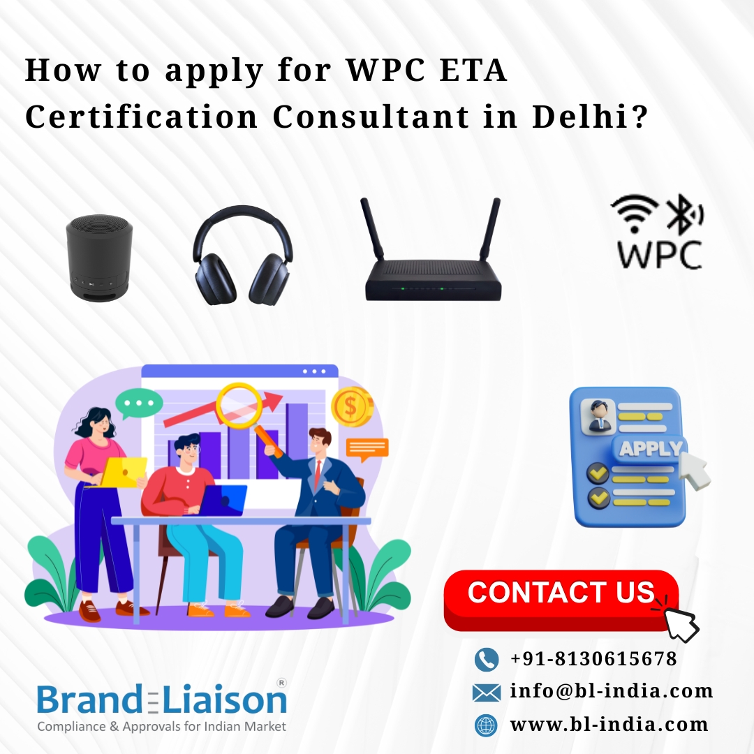 How to apply for WPC ETA Certification Consultant in Delhi? - Delhi