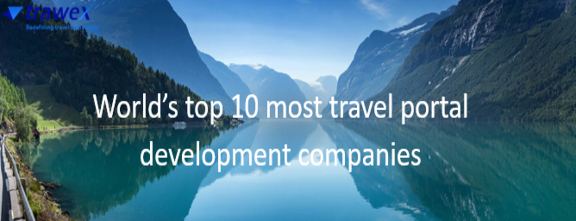 World's Top 10 Most Travel Portal Development Companies - Bangalore