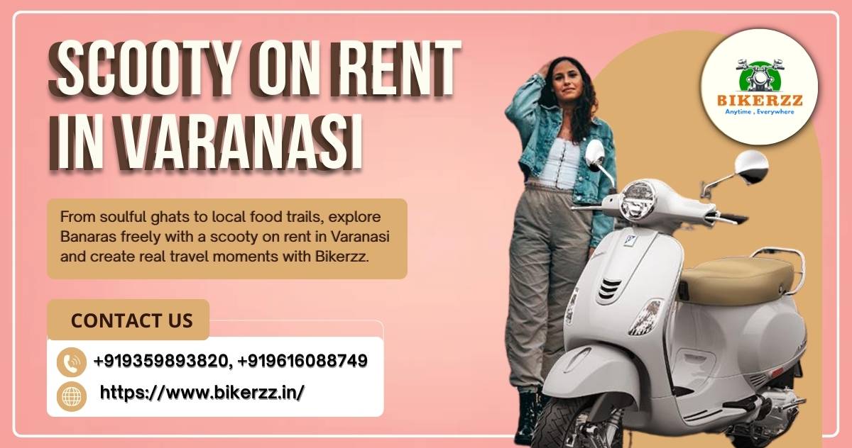 Let curiosity guide your journey Scooty on rent in varanasi - Varanasi