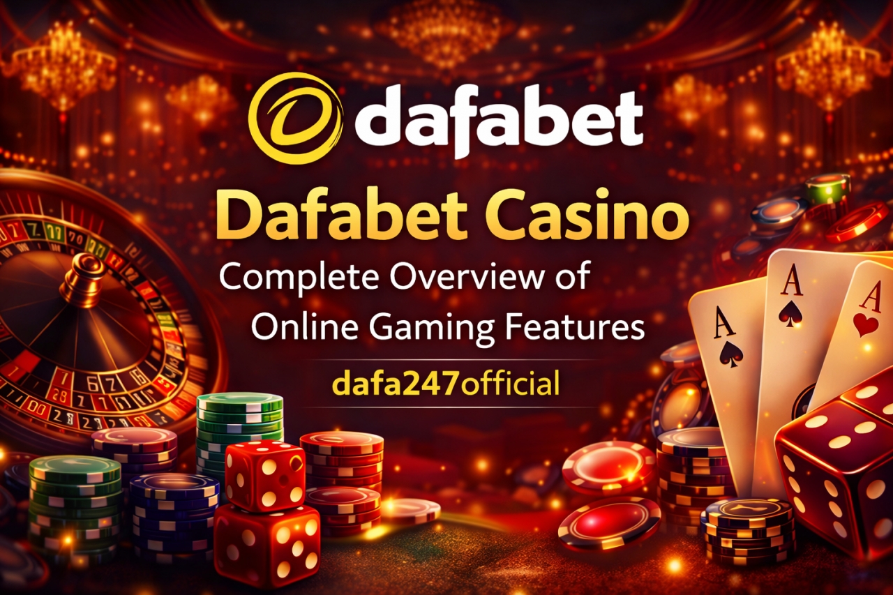 Dafabet Casino: Complete Overview of Online Gaming Features - Delhi