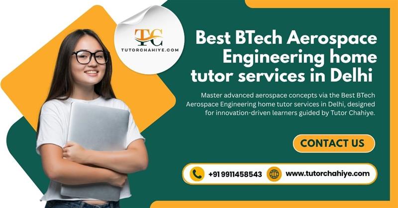Achieve career mastery via the Best BTech Aerospace Engineering home tutor services in Delhi - Delhi
