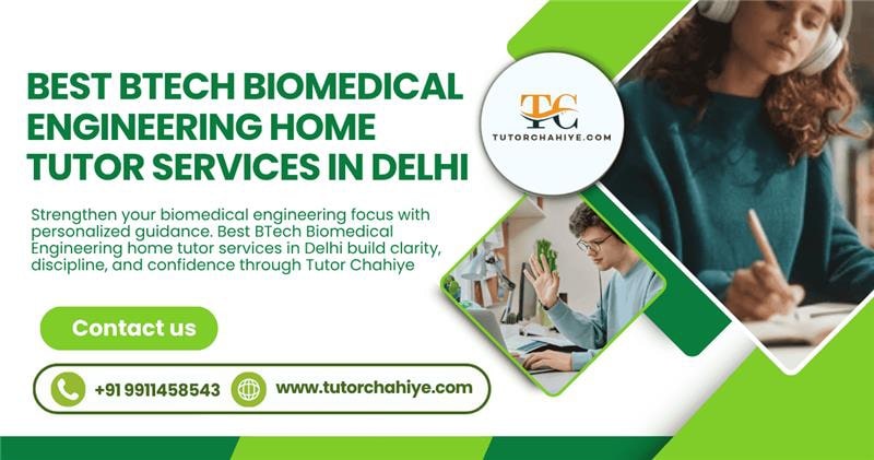 Shape success with Best BTech Biomedical Engineering home tutor services in Delhi - Delhi