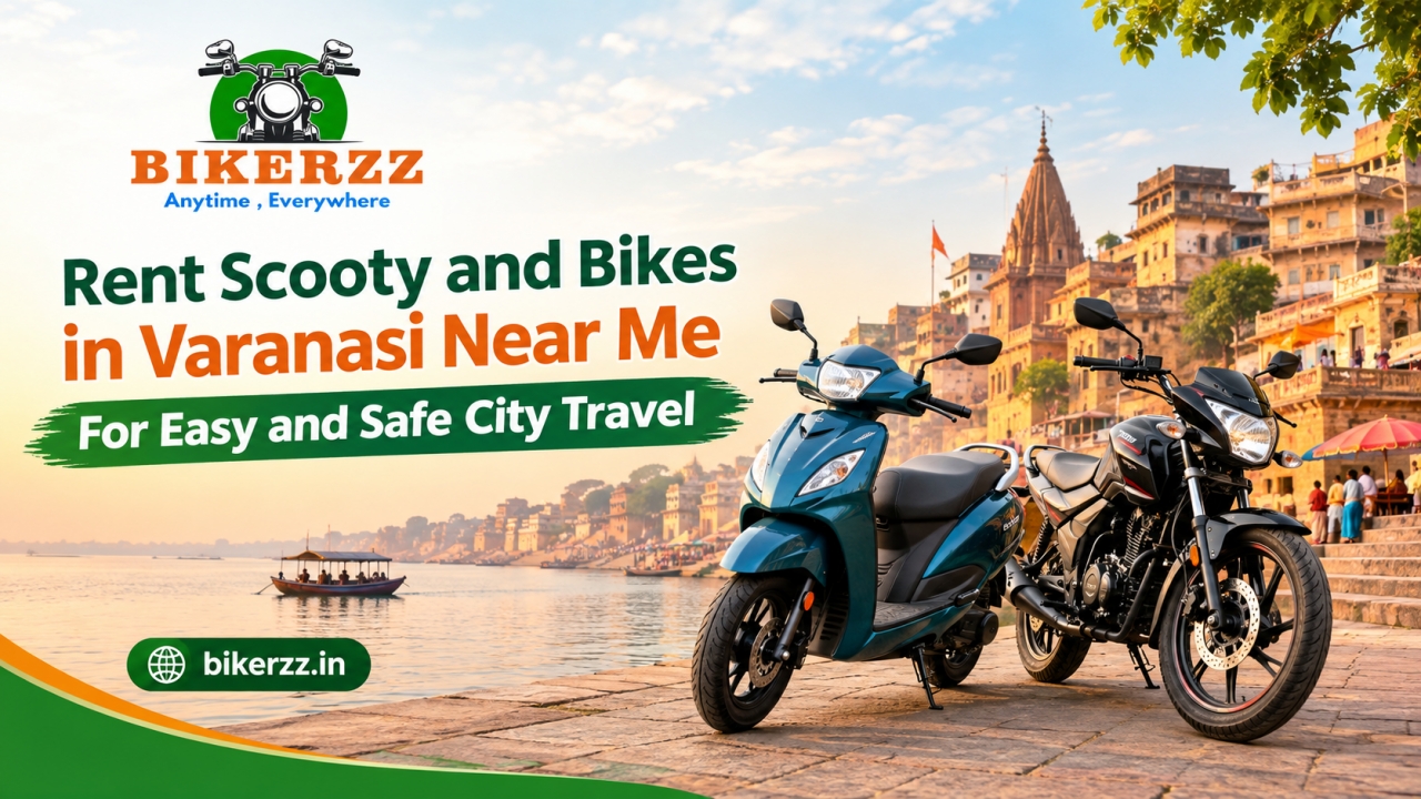 Rent Scooty and Bikes in Varanasi Near Me – Bikerzz - Varanasi
