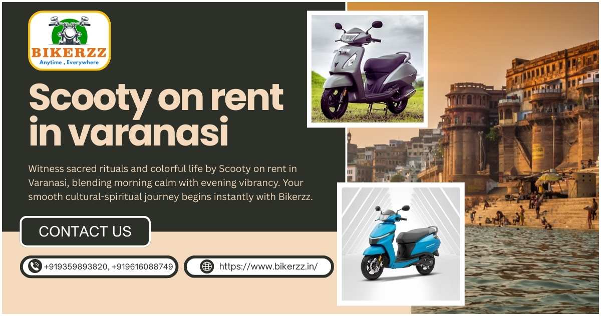 Make Spiritual Trips with Scooty on rent in Varanasi Today - Varanasi