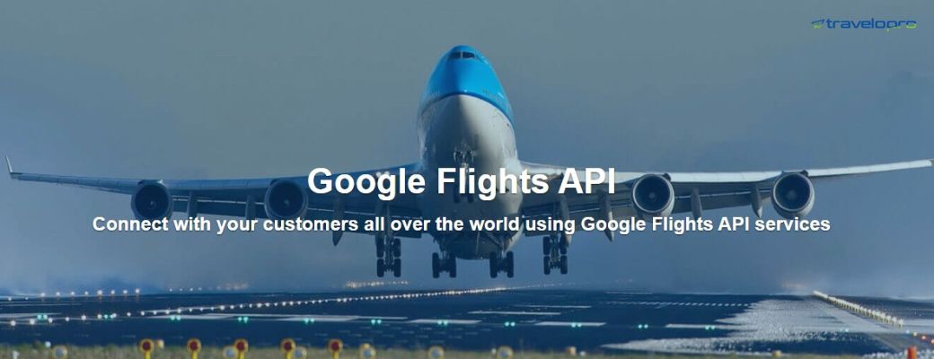 What is the Significance of Google Flights API Integration in Travel Websites? - Bangalore