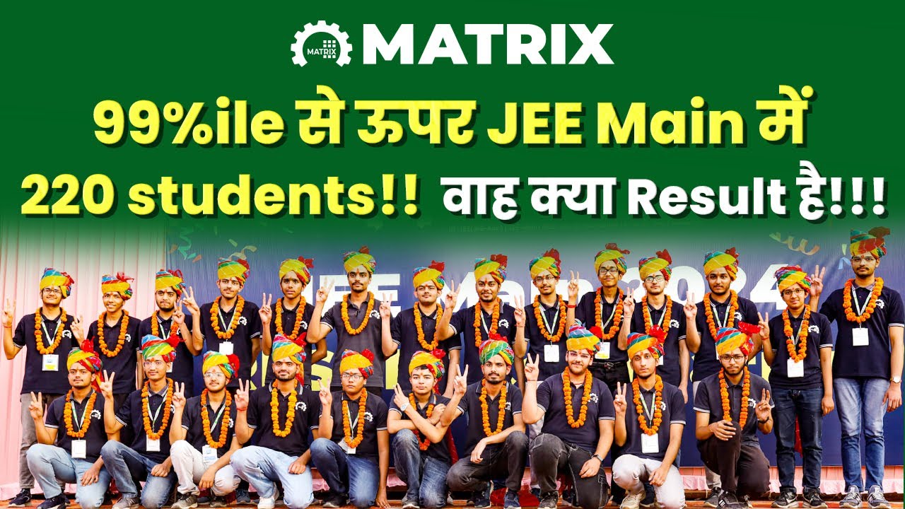 99%ile ?? ??? JEE Main 2024 ??? 220 students!! ??? ???? Result ??!!! | Matrix JEE - Jaipur