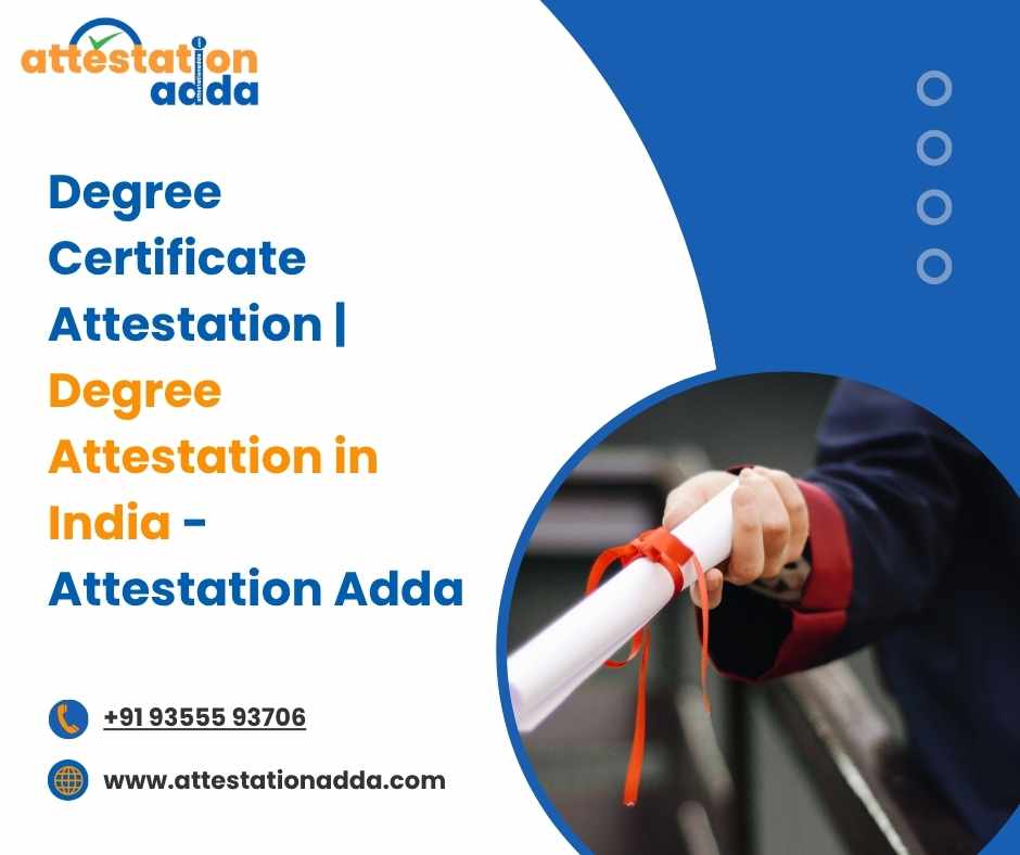 Degree Certificate Attestation | Degree Attestation in India - Attestation Adda - Delhi