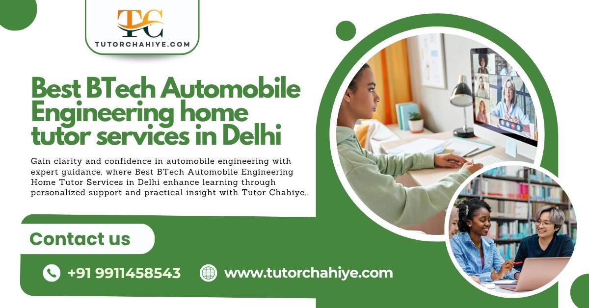 Find Your Success with Best BTech Automobile Engineering Home Tutor Services in Delhi - Delhi