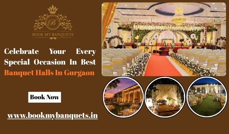 Celebrate Every Occasion at Banquet Halls in Gurgaon - Gurgaon