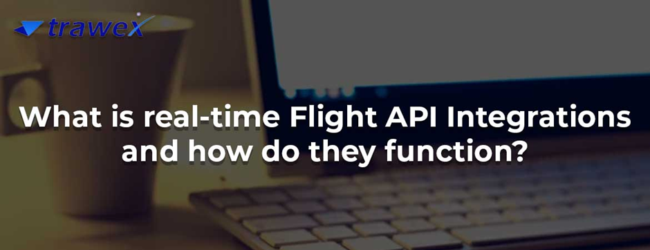 Real-Time Flight API Integrations Real-Time Flight API Integrations