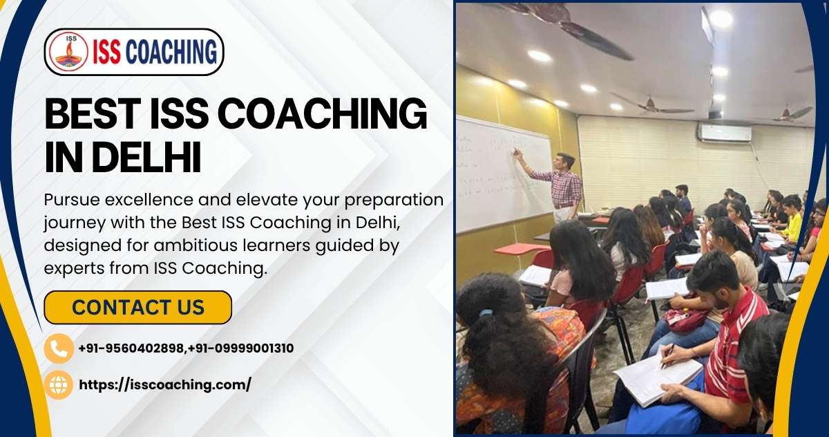Upgrade Preparation via the Best ISS Coaching in Delhi - Delhi