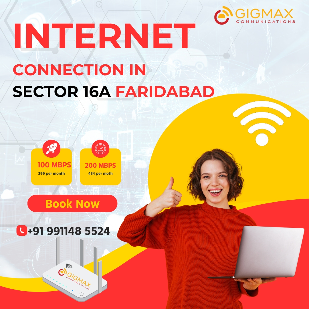 Internet Connection in Sector 16A Faridabad – Gigmax - Faridabad Internet Connection in Sector 16A Faridabad – Gigmax - Faridabad