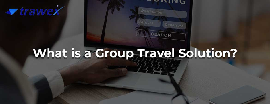 Group Travel Solutions Group Travel Solutions