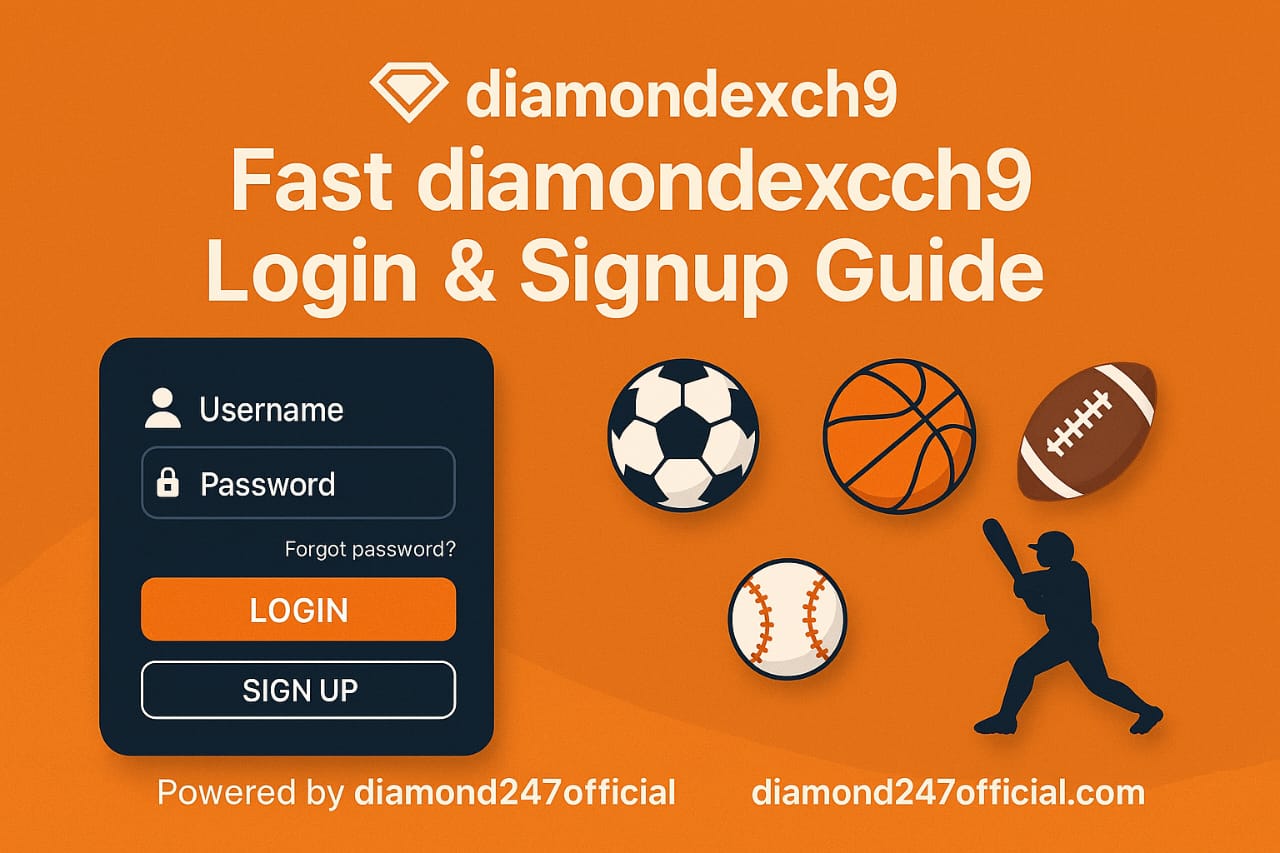 Fast diamondexch9 Login & Signup Guide | Powered by diamond247official