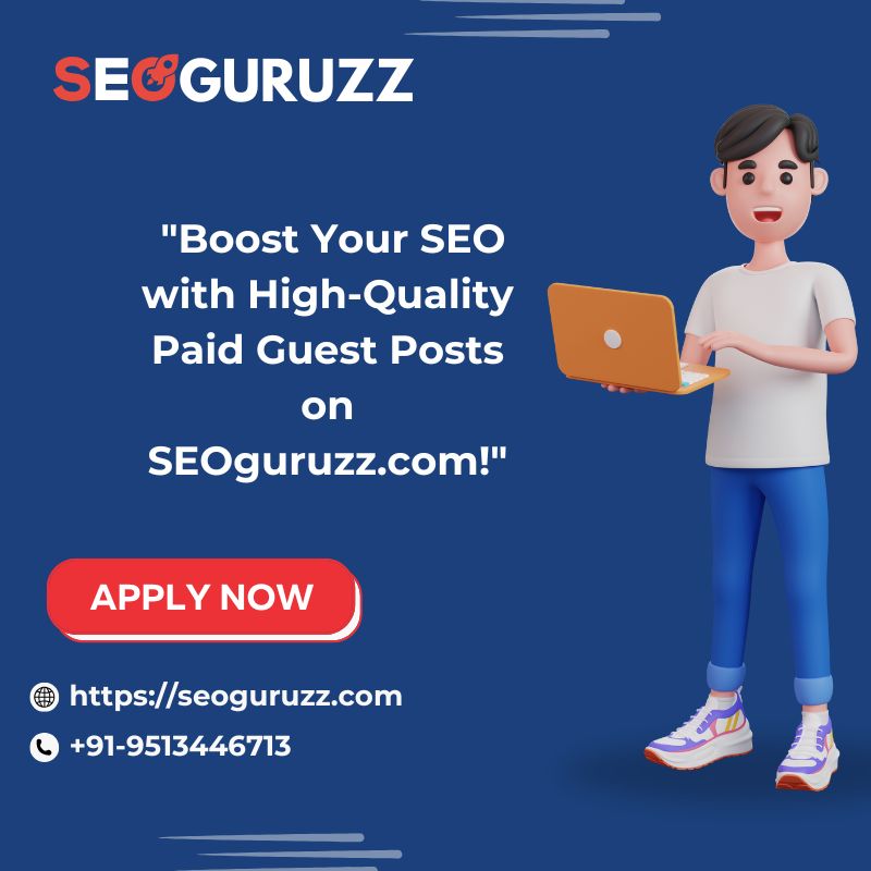 Boost Your SEO with High Quality Paid Guest Posts on SEOguruzz.com - Delhi