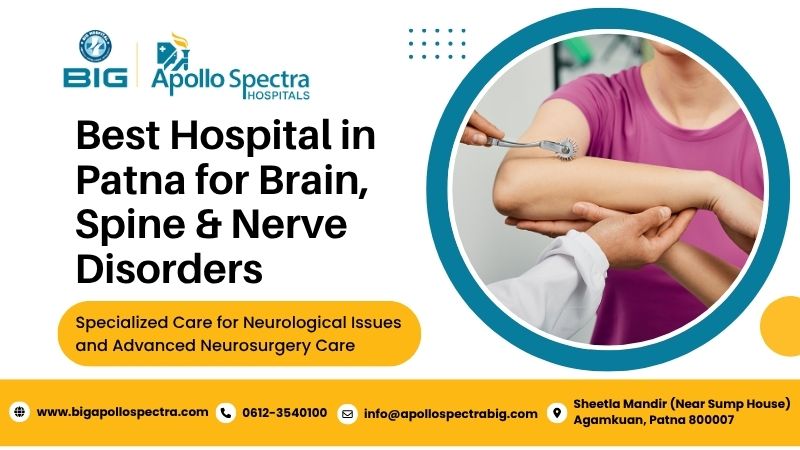 Best Hospital in Patna for Brain, Spine & Nerve Disorders - Patna